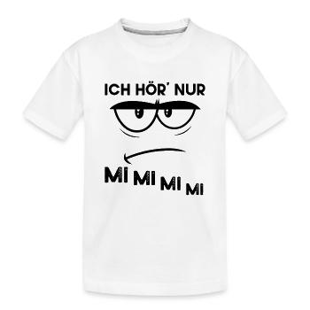 Ich Hör' Nur Mi Mi Mi Mi - Kinder Premium Bio T-Shirt - Weiß - Vorne