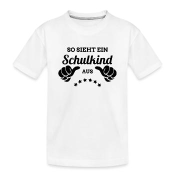So sieht ein Schulkind aus | Einschulung 1. Klasse - Kinder Premium Bio T-Shirt - Weiß - Vorne