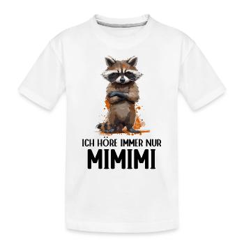 Raccoon Raccoon Forest Nature I Always Listen To Mimimi - Kids' Premium Organic T-Shirt - white - Front