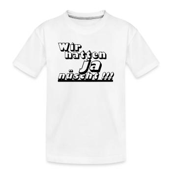 Ostalgie, DDR Kult ,Wir hatten ja nüscht (25) - Kinder Premium Bio T-Shirt - Weiß - Vorne