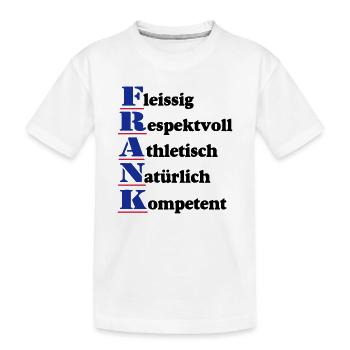 Frank , Vorname,Namensschild,Name,Fun Shirt (25) - Kinder Premium Bio T-Shirt - Weiß - Vorne