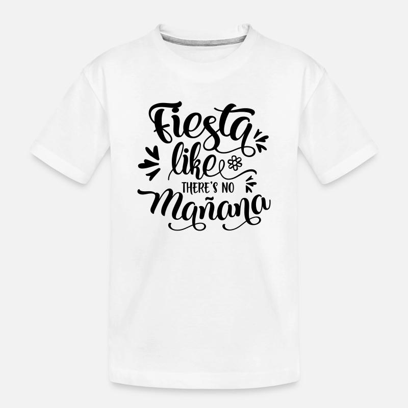 fiesta comme il n'y a pas manana - T-shirt bio Premium Enfant - blanc