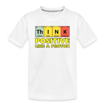 Penser positif, comme un proton - T-shirt bio Premium Enfant - blanc - Devant