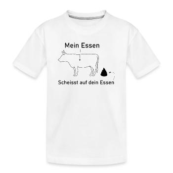 Mein Essen scheisst auf dein Essen - Kinder Premium Bio T-Shirt - Weiß - Vorne