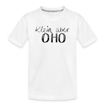 Klein aber OHO - Kinder Premium Bio T-Shirt - Weiß - Vorne