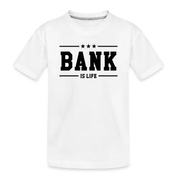 Bank is life - Kinder Premium Bio T-Shirt - Weiß - Vorne