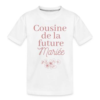 Cousine future Mariée. EJVF Team future mariée - T-shirt bio Premium Enfant - blanc - Devant