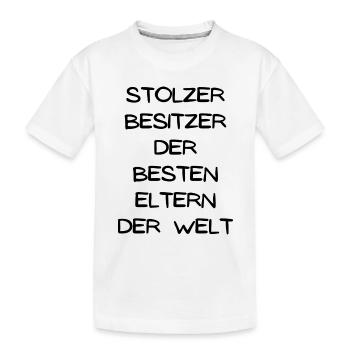 Stolzer Besitzer der Besten Eltern der Welt - Kinder Premium Bio T-Shirt - Weiß - Vorne