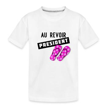 Au revoir président - T-shirt bio Premium Enfant - blanc - Devant