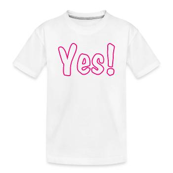 Yes Pink - Kinder Premium Bio T-Shirt - Weiß - Vorne