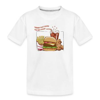 Restauration rapide plutôt que pas de nourriture - T-shirt bio Premium Enfant - blanc - Devant