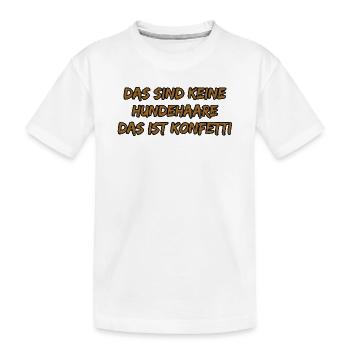 Das sind keine Hundehaare, das ist Konfetti - Kinder Premium Bio T-Shirt - Weiß - Vorne