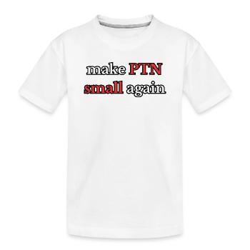 Make PTN small again - Kids' Premium Organic T-Shirt - white - Front
