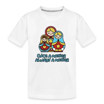 Einmal Mutter, immer Mutter - Kinder Premium Bio T-Shirt - Weiß - Vorne