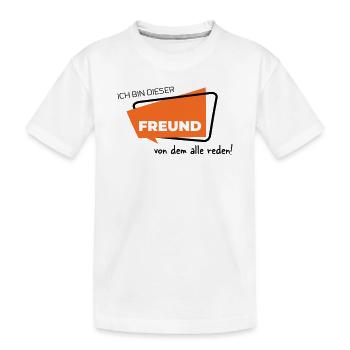 Ich bin dieser Freund von dem alle reden - Kinder Premium Bio T-Shirt - Weiß - Vorne