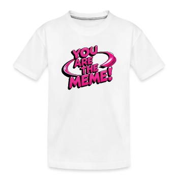 You are the Meme - Kinder Premium Bio T-Shirt - Weiß - Vorne