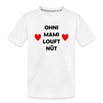 Ohni Mami louft nüt – Herz Design Mundart - T-shirt bio Premium Enfant - blanc - Devant