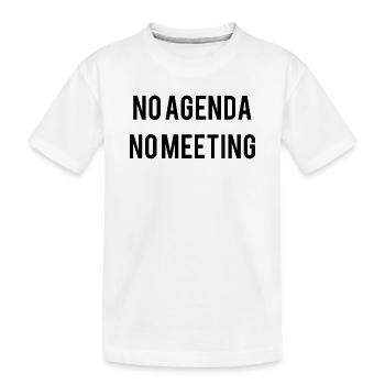 No Agenda No Meeting - Kids' Premium Organic T-Shirt - white - Front