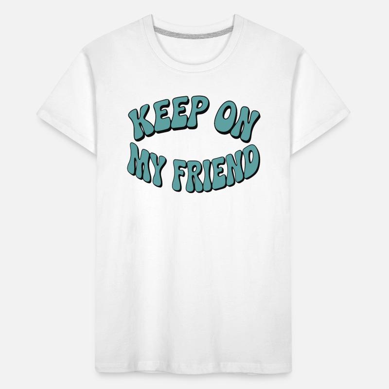 Continuez mon ami - Conception de motivation T-shirt bio Premium Enfant
