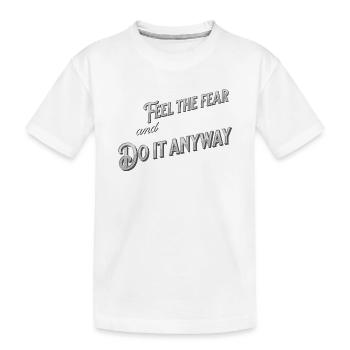 Ressentir la peur et le faire quand même - typographie - T-shirt bio Premium Enfant - blanc - Devant