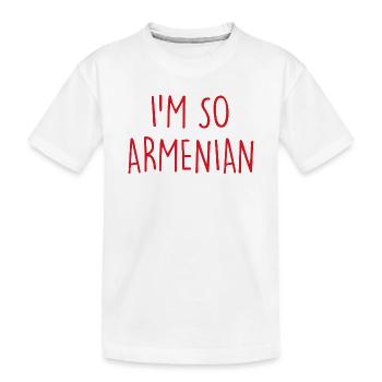 I'm so Armenian Armenien - Kinder Premium Bio T-Shirt - Weiß - Vorne