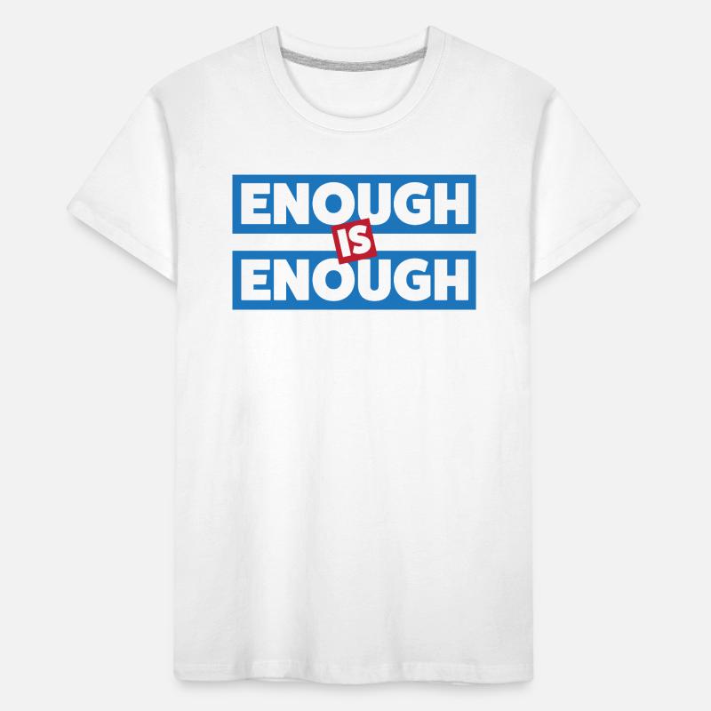 Enough Is Enough Bold Statement Kids' Premium Organic T-Shirt