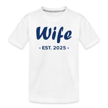 Wife Is 2025 - Kids' Premium Organic T-Shirt - white - Front