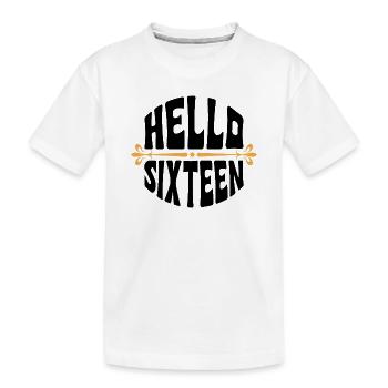 Hi Sixteen 16 Year OldDesign - Kids' Premium Organic T-Shirt - white - Front