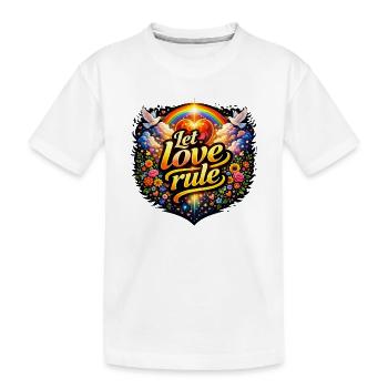 Lass die Liebe herrschen - Kinder Premium Bio T-Shirt - Weiß - Vorne