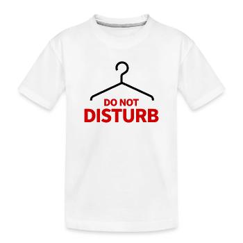Do Not Disturb Hanger Saying Humor - Kids' Premium Organic T-Shirt - white - Front