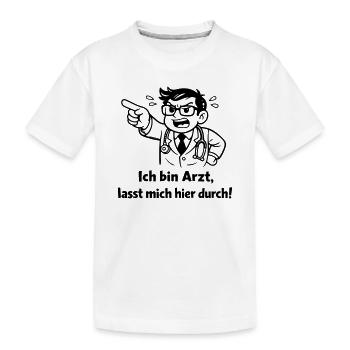 Je suis médecin, laissez-moi passer ici ! - T-shirt bio Premium Enfant - blanc - Devant