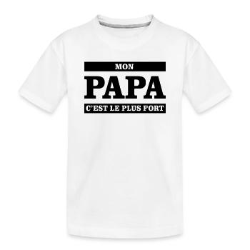 Mon papa c'est le plus fort  - T-shirt bio Premium Enfant - blanc - Devant