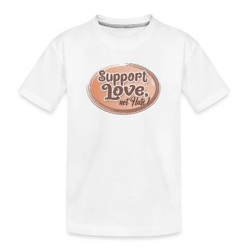Support Love, Not Hate - Kinder Premium Bio T-Shirt - Weiß - Vorne