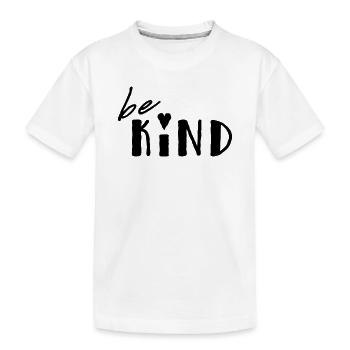 Be Kind - Kids' Premium Organic T-Shirt - white - Front