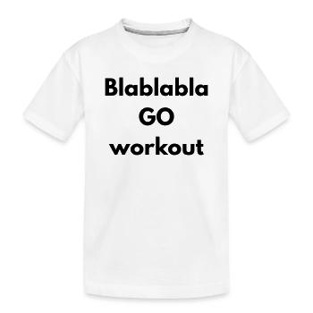 BLABLABLA go workout - T-shirt bio Premium Enfant - blanc - Devant