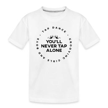 You Will Never Tap Alone - Tap-Shirt - Kinder Premium Bio T-Shirt - Weiß - Vorne
