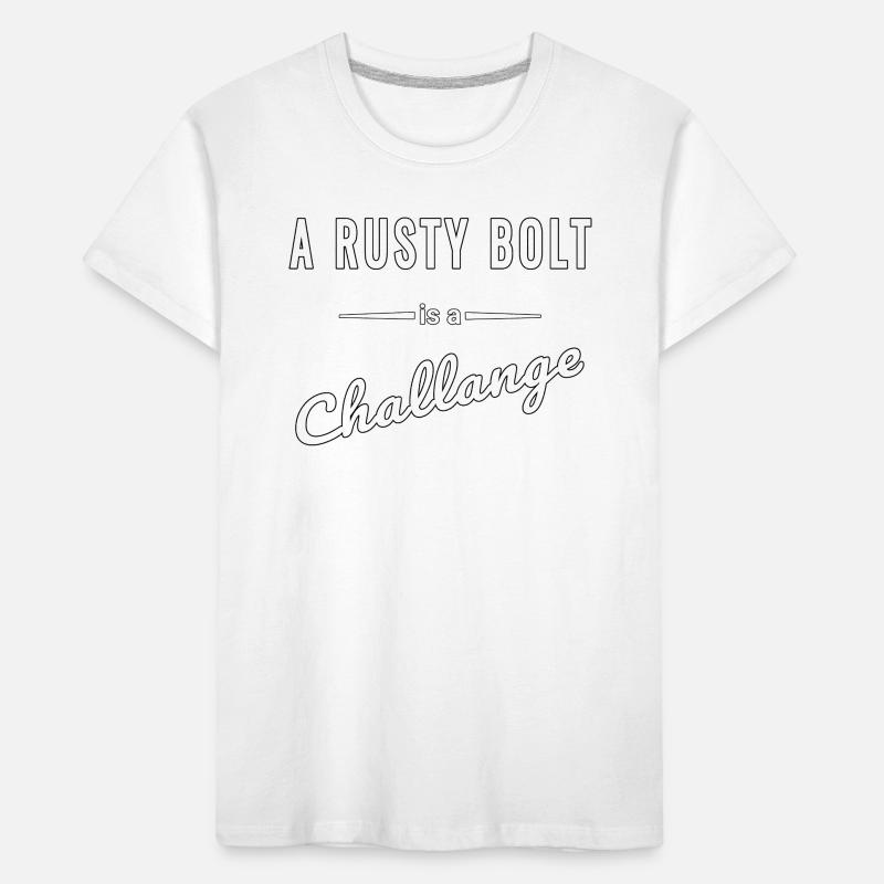 A Rusty Bolt ist eine echte Challenge – Spruch Kinder Premium Bio T-Shirt