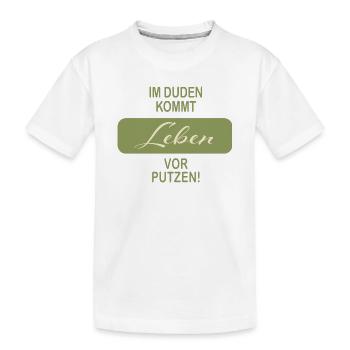 Im Duden kommt Leben vor Putzen Spruch - Kinder Premium Bio T-Shirt - Weiß - Vorne