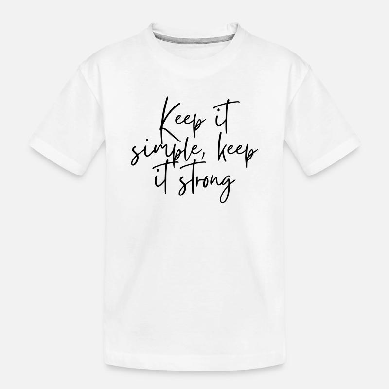 Keep it simple keep it strong - Kids' Premium Organic T-Shirt - white