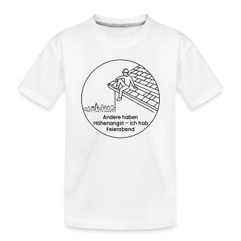 Dachdecker Höhenangst Feierabend - Kinder Premium Bio T-Shirt - Weiß - Vorne