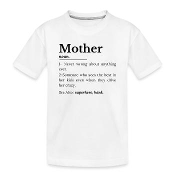 mother definition - Kids' Premium Organic T-Shirt - white - Front