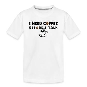 J’ai besoin d’un café avant de parler drôle de gif d’amoureuse du café - T-shirt bio Premium Enfant - blanc - Devant