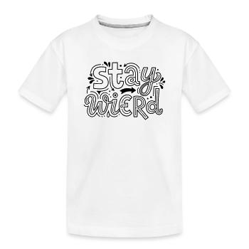 Bleib seltsam - Kinder Premium Bio T-Shirt - Weiß - Vorne