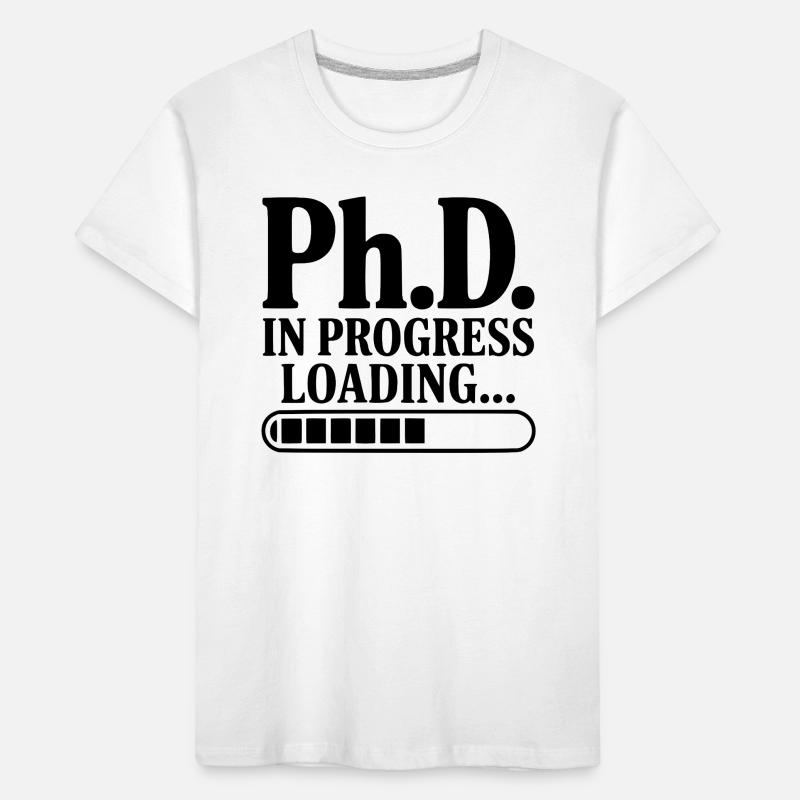 Ph.D. In Progress Loading... Kids' Premium Organic T-Shirt