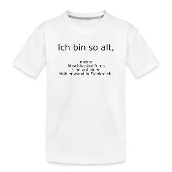 So alt, Abschlussballfotos in Höhle in Frankreich - Kinder Premium Bio T-Shirt - Weiß - Vorne