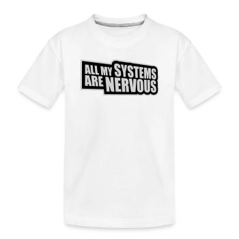 All My Systems Are Nervous Lustig Angst Nerd Logo - Kinder Premium Bio T-Shirt - Weiß - Vorne