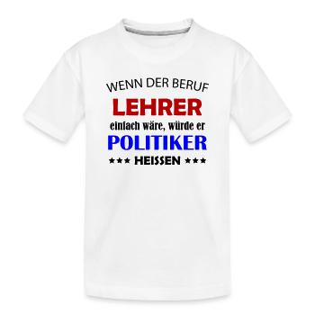 Lehrer Politiker Kontrast Typo - Kinder Premium Bio T-Shirt - Weiß - Vorne