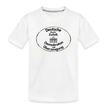 Deutsche durch Zufall, Demokraten aus Überzeugung - Kinder Premium Bio T-Shirt - Weiß - Vorne
