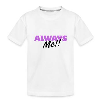 Toujours moi !! – Personnalité Fun Design - T-shirt bio Premium Enfant - blanc - Devant