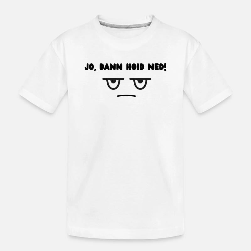 Dann hoid ned - Kinder Premium Bio T-Shirt - Weiß